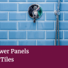 Using Shower Panels Instead of Tiles Using Shower Panels Instead of Tiles