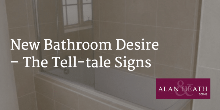 New Bathroom Desire – The Tell-tale Signs