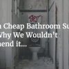 Buying a Cheap Bathroom Suite? Here’s Why We Wouldn’t Recommend it… Buying a Cheap Bathroom Suite? Here’s Why We Wouldn’t Recommend it…