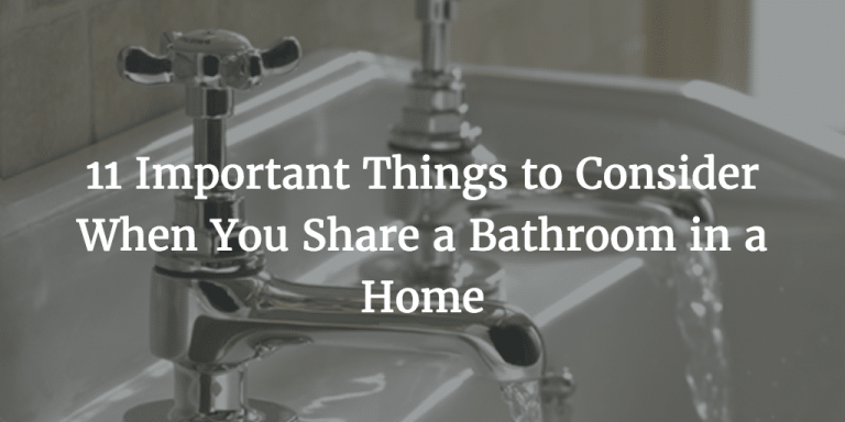 11 Important Things to Consider When You Share a Bathroom in a Home