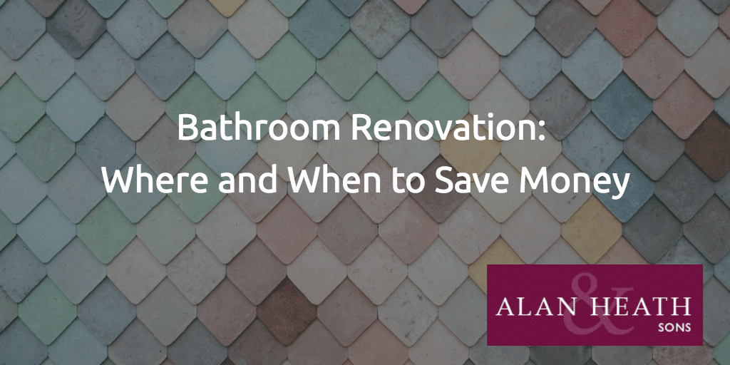 Saving money on your bathroom renovation