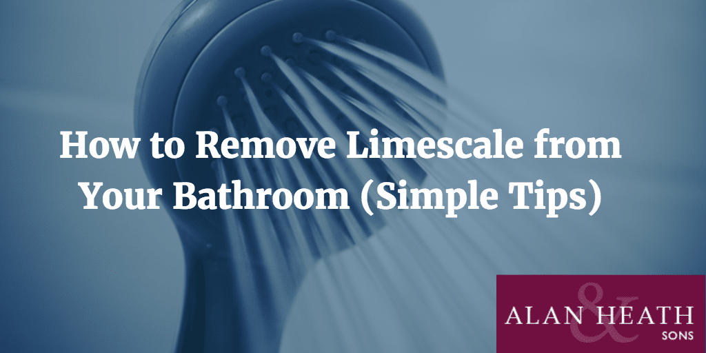 How to Remove Limescale from Your Bathroom (Simple Tips)