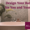 Design Your Bathroom for You and Your Home Design Your Bathroom for You and Your Home