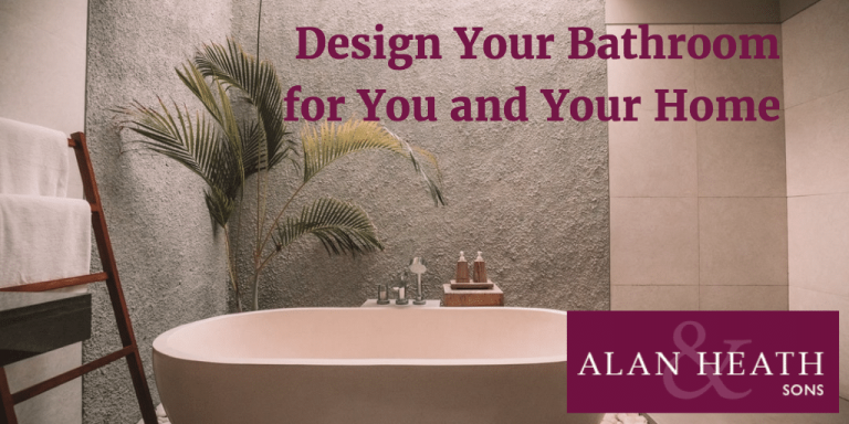 Design Your Bathroom for You and Your Home