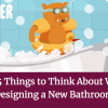 Top 5 Things to Think About When Designing a New Bathroom Top 5 Things to Think About When Designing a New Bathroom