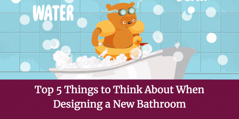Top 5 Things to Think About When Designing a New Bathroom