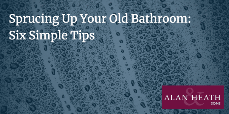 Sprucing Up Your Old Bathroom: Six Simple Tips