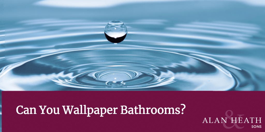 Can You Wallpaper Bathrooms?