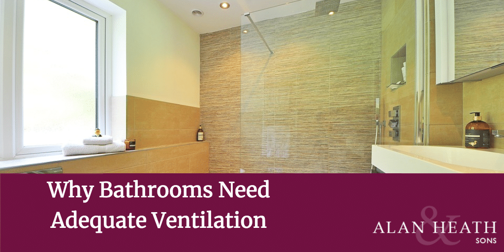 Why Bathrooms Need Adequate Ventilation