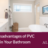 The Disadvantages of Bathroom Wall Panels The Main Disadvantages of PVC Wall Panels in Your Bathroom