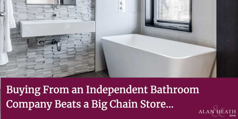 Why Buying From an Independent Coventry Bathroom Company Beats a Big Chain Store…