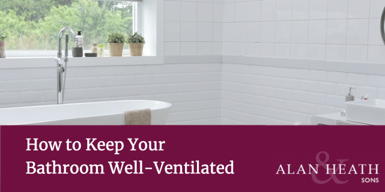 How to Keep Your Bathroom Well-Ventilated