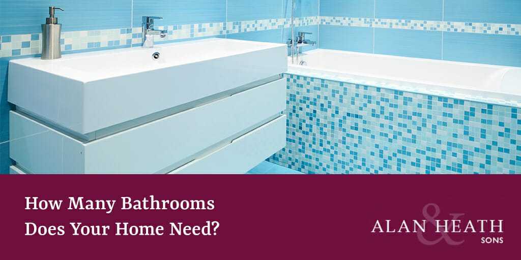 Alan Heath - How Many Bathrooms Does Your Home Need