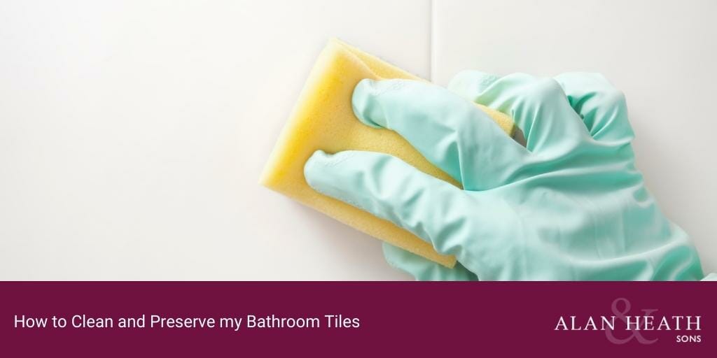 How to Clean and Preserve Your Bathroom Tiles