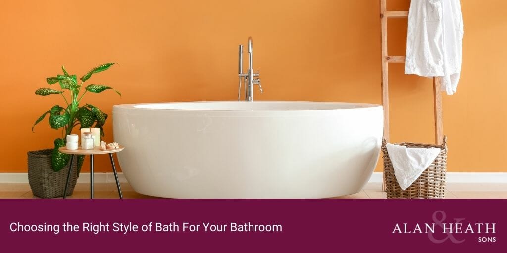 Choosing the right type of bath for your bathroom