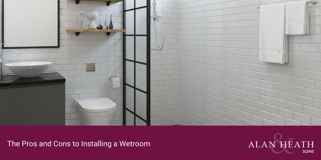 The Pros and Cons to Installing a Wetroom