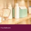 Things NOT to Store in Your Bathroom Things NOT to store in your bathroom